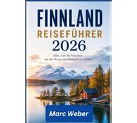 FINNLAND REISEFÜHRER 2026: Alles, was Sie brauchen, um das Beste von Finnland zu erleben