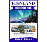 FINNLAND REISEFÜHRER 2026: Erkunden Sie Seen, Wälder und den urbanen Rhythmus mit täglichen Routenvorschlägen, saisonalen Hinweisen und Tipps zur Planung Ihres lokalen Rhythmus.
