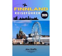 FINNLAND REISEFÜHRER 2026: Zwischen Waldgeflüster und Mitternachts Reflexionen