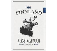 Finnland Reisetagebuch: Urlaub Must Haves / Finnland Reisebuch zum Ausfüllen / Finnische Geschenke zum Wandern, Camping und Roadtrip mit dem Wohnmobil / Urlaubstagebuch / Souvenir / Reise Gadgets