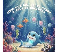 Finnley’s Big, Brave Heart "A Tale of Kindness"