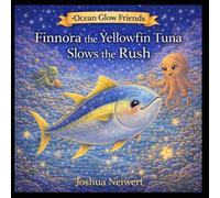 Finnora the Yellowfin Tun Slows the Rush (Ocean Glow Friends)