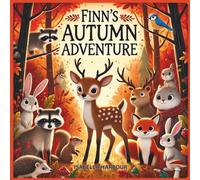 Finn's Autumn Adventure: A Heartwarming Fall Story About Forest Animals, Friendship, Teamwork, and Preparing for Winter - Perfect for Children Ages 3-5