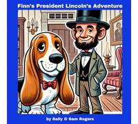 Finn's President Lincoln's Adventure: President Lincoln's Adventure with Finn (Finn's Adventures)