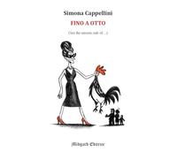 Fino a otto. See the unseen side of... (Narrativa)