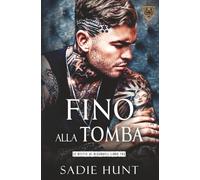 Fino alla Tomba: Un Dark Romance New Adult (Le Bestie di Blackwell)