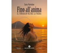 Fino all'anima. Il coraggio oltre la paura