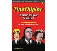 Finofilipino. Lo Mejor Y Lo Peor De Internet: Disfruta Del Humor Mas A