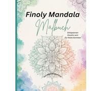 Finoly Mandala Malbuch: Entspannen - Kreativ sein - Zur Ruhe kommen