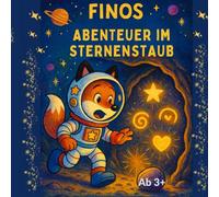 Finos Abenteuer im Sternenstaub: Mitmach-Abenteuer zwischen Sternenstaub und Freundschaft, 18 Episoden, ab 3+