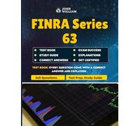 FINRA Series 63 Exam Unofficial Test Prep 2025: Master State Securities Regulations with 245 Practice Questions: A Comprehensive Study Guide with 245 ... Exemptions, and Prohibited Practices