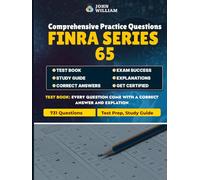 FINRA Series 65 Exam Prep 2025: Comprehensive Practice Questions and Explanations: Master the Uniform Investment Adviser Law Exam with 731 Expertly ... Questions and Detailed Answer Explanations