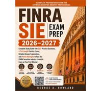 FINRA SIE EXAM PREP 2026-2027: Complete Study Guide with 500+ Practice Questions, 4 Full-Length Practice Exams, Detailed Answer Explanations, and ... Essentials Exam on Your First Attempt