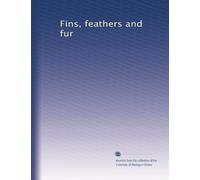 Fins, feathers and fur: Volume 10