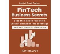 FinTech Business Secrets: How Digital Finance Works | FinTech opportunities and growth guide | Smart finance and payment technologies | Digital payments transformation roadmap | FinTech governance