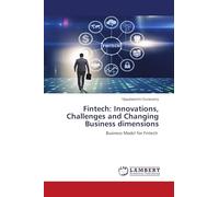 Fintech: Innovations, Challenges and Changing Business dimensions: Business Model for Fintech