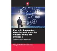 Fintech: Inovações, desafios e dimensões empresariais em mutação: Modelo de negócio para a Fintech