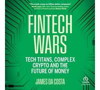 Fintech Wars: Tech Titans, Complex Crypto and the Future of Money