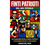 FINTI PATRIOTI: Chi si nasconde dietro la parola “patriota”? Le più comuni tipologie di (finti) patrioti che usano il patriottismo per tornaconto personale.