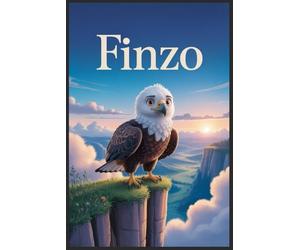 Finzo The Eagle Who Couldn’t Fly: A Journey of Courage, Hope, and Finding Your Own Way to Soar