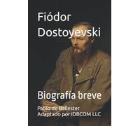 Fiódor Dostoyevski: Biografía breve
