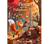 Fiona and the Fabulous Fall: A Funny Fall Adventure About Embracing Change