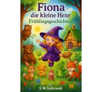 Fiona die kleine Hexe: Frühlingsgeschichten