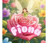 Fiona, die mutige kleine Fee mit den glitzernden Flügeln: Fiona erlebt Abenteuer mit ihrer neuen Freundin Lilli der Prinzessin