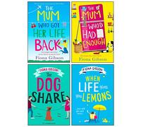 Fiona Gibson 4 Books Collection Set (The Dog Share, When Life Gives You Lemons, The Mum Who’d Had Enough & The Mum Who Got Her Life Back)