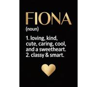 Fiona Name Dictionary: Cool Personalized Journal for Fiona - Funny Lined Notebook with Name Definition, 6x9 Inches, 120 Pages, Ideal for Women and Girls