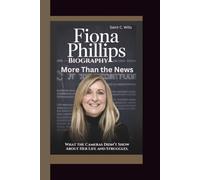 FIONA PHILLIPS BIOGRAPHY: More: What the Cameras Didn’t Show About Her Life and Struggles.