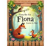 Fiona the Fox Learns to Wait