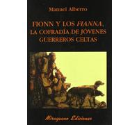 Fionn y los fianna, la cofradía de jóvenes guerreros celtas (Libros de los Malos Tiempos. Serie Mayor)
