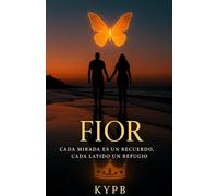 Fior: Cada mirada es un recuerdo, cada latido un refugio...
