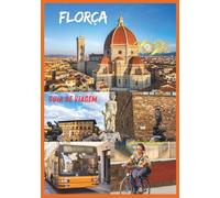 FIORÇA GUIA DE VIAGEM 2026: Uma viagem pelas ruas renascentistas e pela serena beleza.