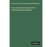 Fiore del comento sopra la Divina Commedia di Dante Alighieri