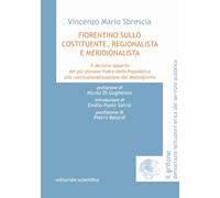 Fiorentino Sullo costituente, regionalista e meridionalista. Il decisivo apporto del più giovane Padre della Repubblica alla costituzionalizzazione ... istituzioni etica del servizio pubblico)