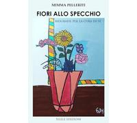 Fiori allo specchio. Biografie per la cura di sé (The other)