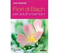 Fiori di Bach per adulti e bambini (Urra)