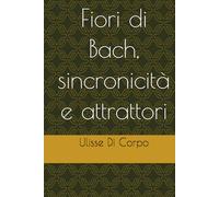 Fiori di Bach, sincronicità e attrattori