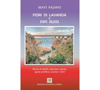 Fiori di lavanda e pipi russi. Storia di delitti, amicizia, amore, agone politico, cucina e fiori (I menhir)