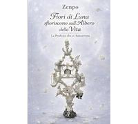 Fiori di Luna Sfioriscono sull'Albero della Vita: La Profezia che si Autoavvera (Saga dei Nove Nodi)