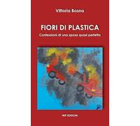Fiori di plastica. Confessioni di una sposa quasi perfetta (Social)