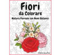 Fiori Libro da Colorare: Natura Floreale con Nomi Botanici