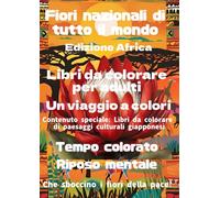 Fiori nazionali di tutto il mondo Edizione Africa: Libri da colorare per adulti Un viaggio a colori