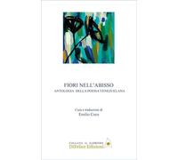 Fiori nell'abisso. Antologia della poesia venezuelana (Il gabbiere)