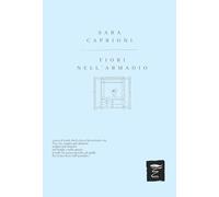 Fiori nell'armadio (Poesia entropica)