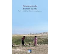 Fiorirà il deserto. Voci e volti dal Mar Morto al monte Carmelo (I saggi)
