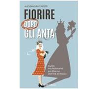 Fiorire Dopo Gli Anta (ebook)