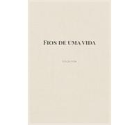 Fios de Uma Vida - Edição Mãe: Um diário guiado para escrever a tua história e deixá-la aos teus filhos